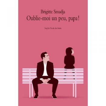 Oublie-moi un peu, papa