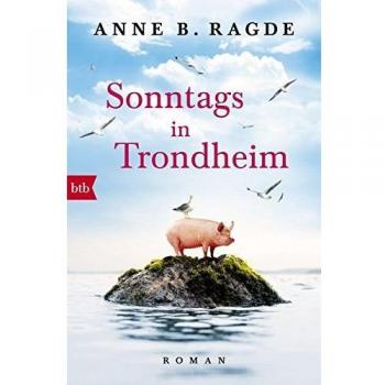 Ragde, Anne B. Sonntags In Trondheim: Roman (Die Lügenhaus-Serie, Band 4)