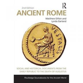 Ancient Rome: Social and Historical Documents from the Early Republic to the Death of Augustus