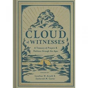 Cloud of Witnesses : A Treasury of Prayers and Petitions through the Ages