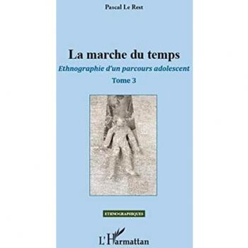 La marche du temps: Ethnographie d'un parcours adolescent (Tome 3)