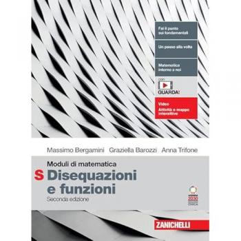 Moduli di matematica. Modulo S bianco: Disequazioni e funzioni. P...