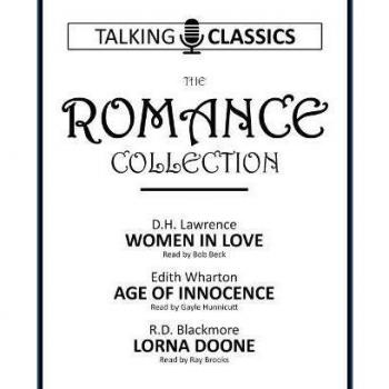 The Romance Collection: Women in Love / Age of Innocence / Lorna Doone