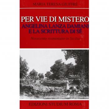 Per vie di mistero: Angelina Lanza Damiani e la scrittura di sé. Novecento rosminiano in Sicilia