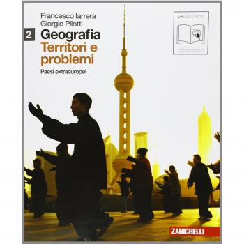 Geografia: Territori e problemi. Per le Scuole superiori. Con espansione online. Paesi extraeruopei