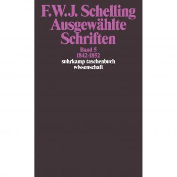 Schelling, Friedrich Wilhelm Joseph Von Ausgewählte Schriften In 6 Bänden: Band 5: 1842-1852. Erster Teilband (Suhrkamp Taschenbuch Wissenschaft)