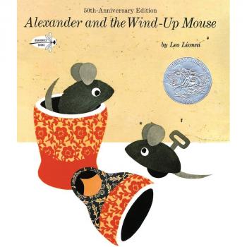 Alexander and the WindUp Mouse by Leo Lionni