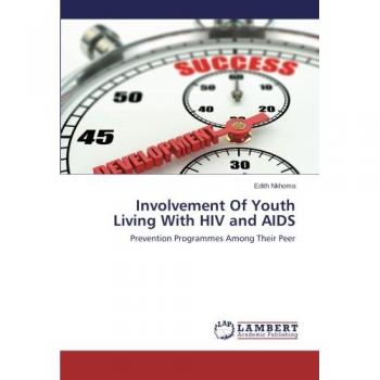 Involvement Of Youth Living With HIV and AIDS: Prevention Programmes Among Their Peer