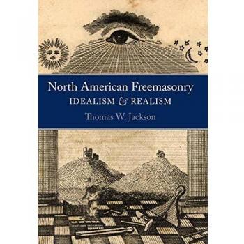 North American Freemasonry: Idealism and Realism