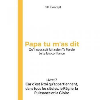 Car c'est à toi qu'appartiennent, dans tous les siècles, le règne, la puissance et la gloire