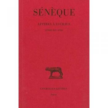 Lettres à Lucilius. Tome IV : Livres XIV-XVIII