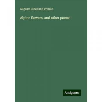 Alpine flowers, and other poems