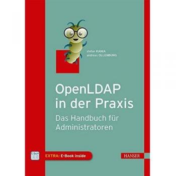 OpenLDAP in der Praxis: Das Handbuch für Administratoren