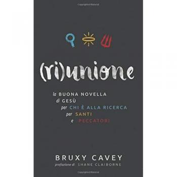 (ri)unione: La Buona Novella di Gesù, per chi è alla ricerca, per santi e peccatori