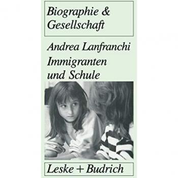 Immigranten und Schule: Transformationsprozesse In Traditionalen Familienwelten Als Voraussetzung Für Schulisches Überleben Von Immigrantenkindern ...
