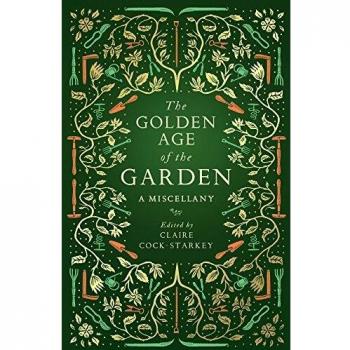 Claire Cock-Starkey The Golden Age of the Garden