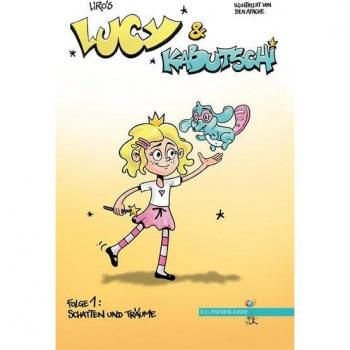 Liro's Lucy & Kabutschi: Folge 1: Schatten Und Träume (R.G. Fischer Kiddy)