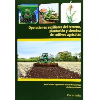 Operaciones auxiliares de preparación del terreno, plantación y siembra de cultivos agrícolas