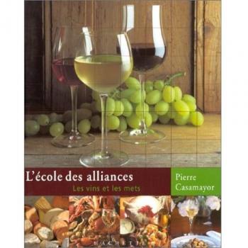 L'Ecole des alliances : Les Vins et les mets