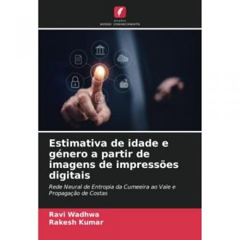 Wadhwa, Ravi: Estimativa de idade e género a partir de imagens de impressões digitais