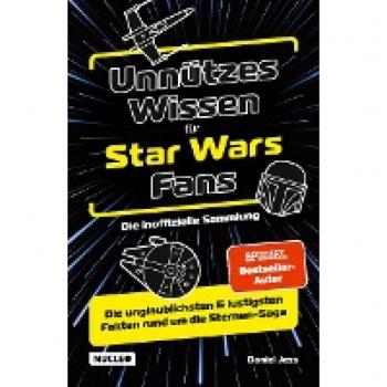 Jess, Daniel: Unnützes Wissen für Star Wars Fans ¿ Die inoffizielle Sammlung