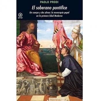 El soberano pontifice:un cuerpo y dos almas