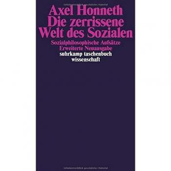 Axel Honneth Die Zerrissene Welt Des Sozialen: Sozialphilosophische Aufsätze (Suhrkamp Taschenbuch Wissenschaft)