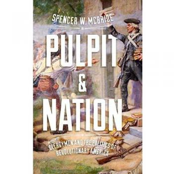 Pulpit and Nation: Clergymen and the Politics of Revolutionary America