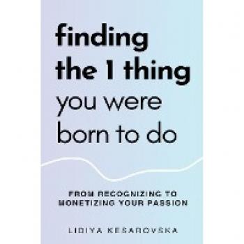 Finding The 1 Thing You Were Born to Do