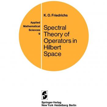 Spectral Theory of Operators in Hilbert Space (Applied Mathematical Sciences, 9, Band 9)