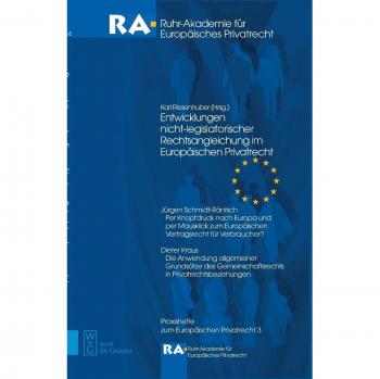 Entwicklungen nicht-legislatorischer Rechtsangleichung im Europäischen Privatrecht (Praxishefte zum Europäischen Privatrecht, Band 3)