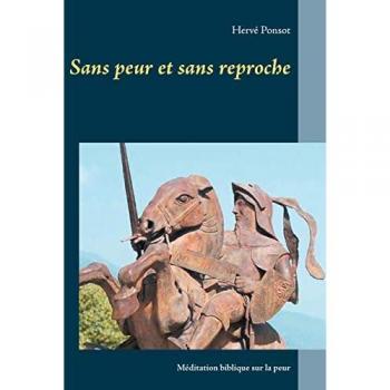 Sans peur et sans reproche: Méditation biblique sur la peur