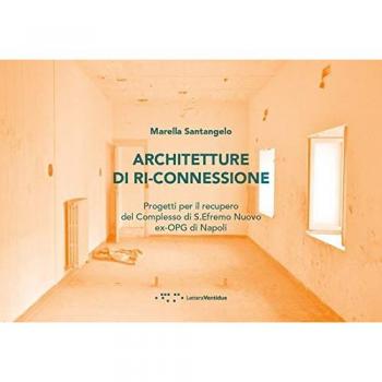 Architetture di ri-connessione. Progetti per il recupero del complesso di S. Efremo Nuovo ex-OPG di Napoli