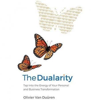 Duren, Olivier van The Dualarity: Tap Into The Energy Of Your Personal And Business Transformation