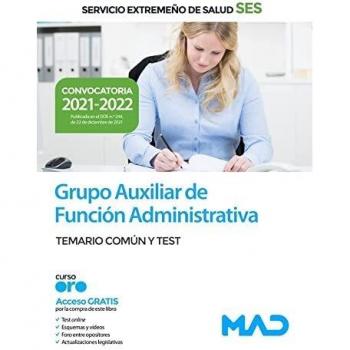 Grupo Auxiliar de Función Administrativa del Servicio Extremeño de Salud (SES). Temario común y test