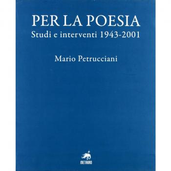 Per la poesia. Studi e interventi 1943-2001
