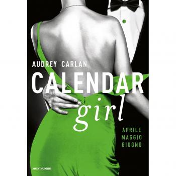 Calendar girl. Aprile, maggio, giugno