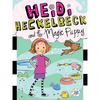 Heidi Heckelbeck and the Magic Puppy