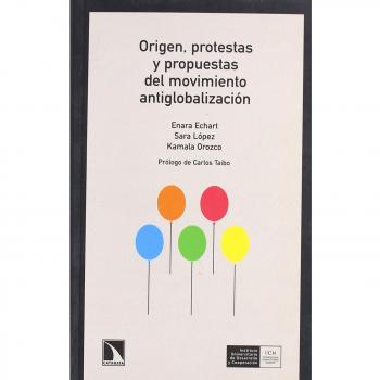 Origen, protestas y propuestas del movimiento antiglobalización (Tapa blanda).