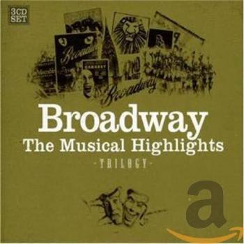 Braodway The Musical Highlights-Trilogy