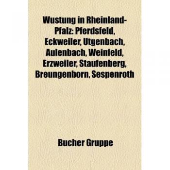 Wustung in Rheinland-Pfalz: Pferdsfeld, Eckweiler, Utgenbach, Aulenbach, Weinfeld, Erzweiler, Staufenberg, Breungenborn, Sespenroth