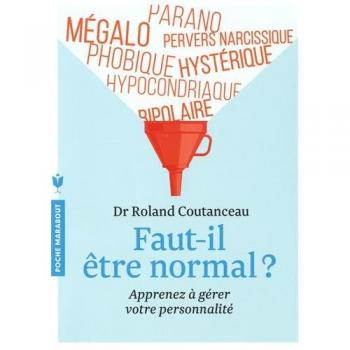 Faut-il être normal ? : Apprenez à gérer votre personnalité
