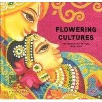 Flowering cultures. Contemporary astists from India. Ediz. multilingue
