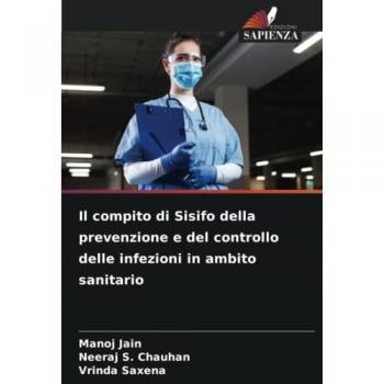 Jain, Manoj: Il compito di Sisifo della prevenzione e del controllo delle infezioni in ambito sanitario
