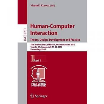 Human-Computer Interaction. Theory, Design, Development and Practice: 18th International Conference, HCI International 2016, Toronto, ON, Canada, July ... I: 9731