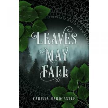 Leaves May Fall (Leaves May Fall Duology, Band 1)
