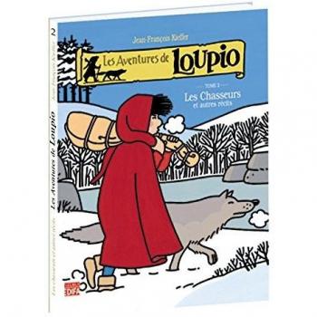 Les Aventures de Loupio, tome 2 : Les Chasseurs et Autres récits