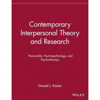 Contemporary Interpersonal Theory and Research: Personality, Psychopathology, and Psychotherapy