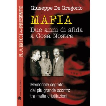 La guerra dei due anni. Memoriale segreto del più grande scontro tra mafia e istituzioni