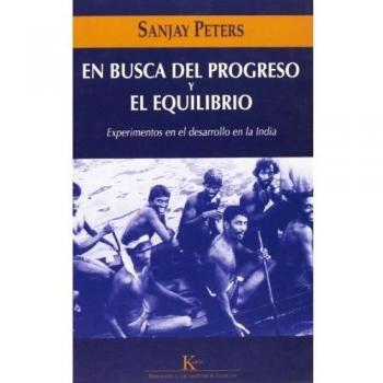 En busca del progreso y el equilibrio Experimentos en el desarrollo en
